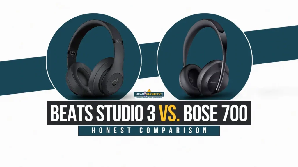 Beats Studio3 Vs. Bose 700 Honest-Comparison - headphonetic.com