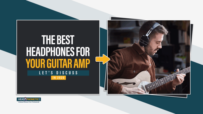 The Best Headphones For Guitar Amps [2025]